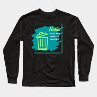 Talkin' Trash Long Sleeve T-Shirt